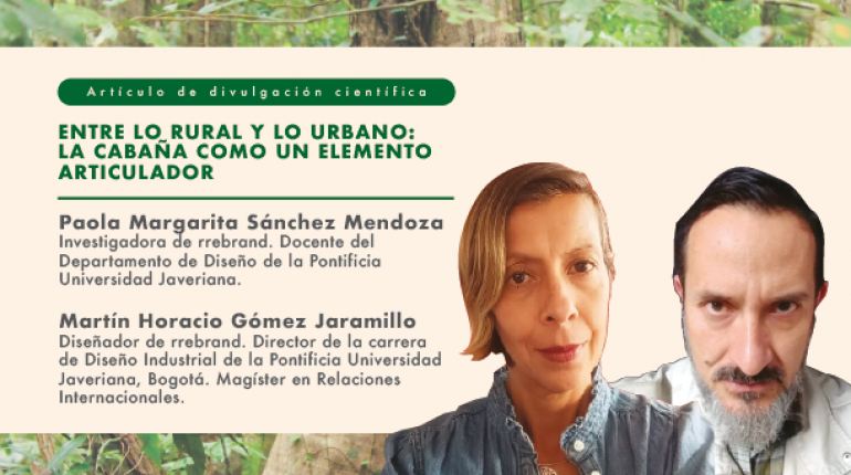 Entre lo rural y lo urbano: La cabaña como un elemento articulador - Martín Horacio Gómez Jaramillo y Paola Margarita Sánchez Mendoza